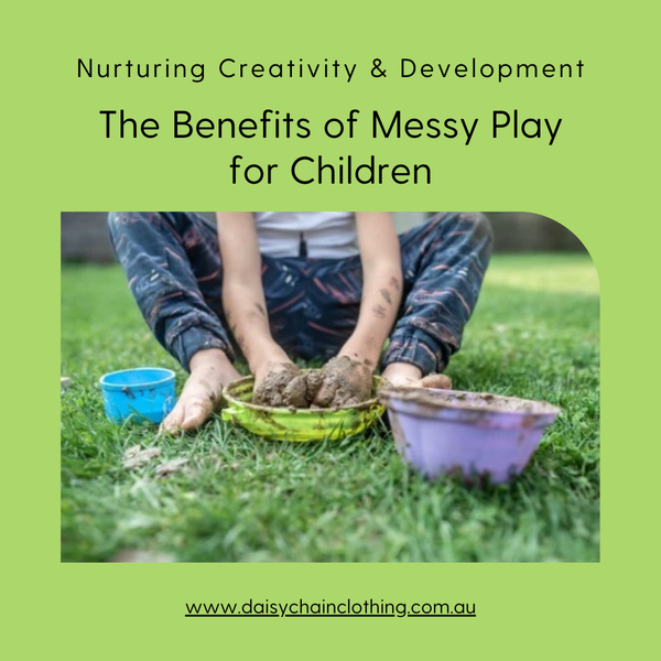 The Benefits of Messy Play for Children: Nurturing Creativity & Development