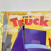 Load image into Gallery viewer, Books A Little Golden Book, I&#39;m a Truck, hardback, EUC, size ,  