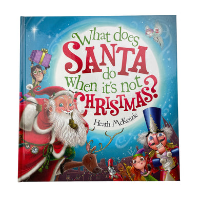 Books What Does SANTA do when it's not CHRISTMAS?, by Heath McKenzie, hardback, EUC, size ,  