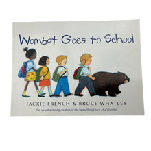 Load image into Gallery viewer, Books Wombat Goes to School, by Jackie French &amp; Bruce Whatley, paperback, GUC,